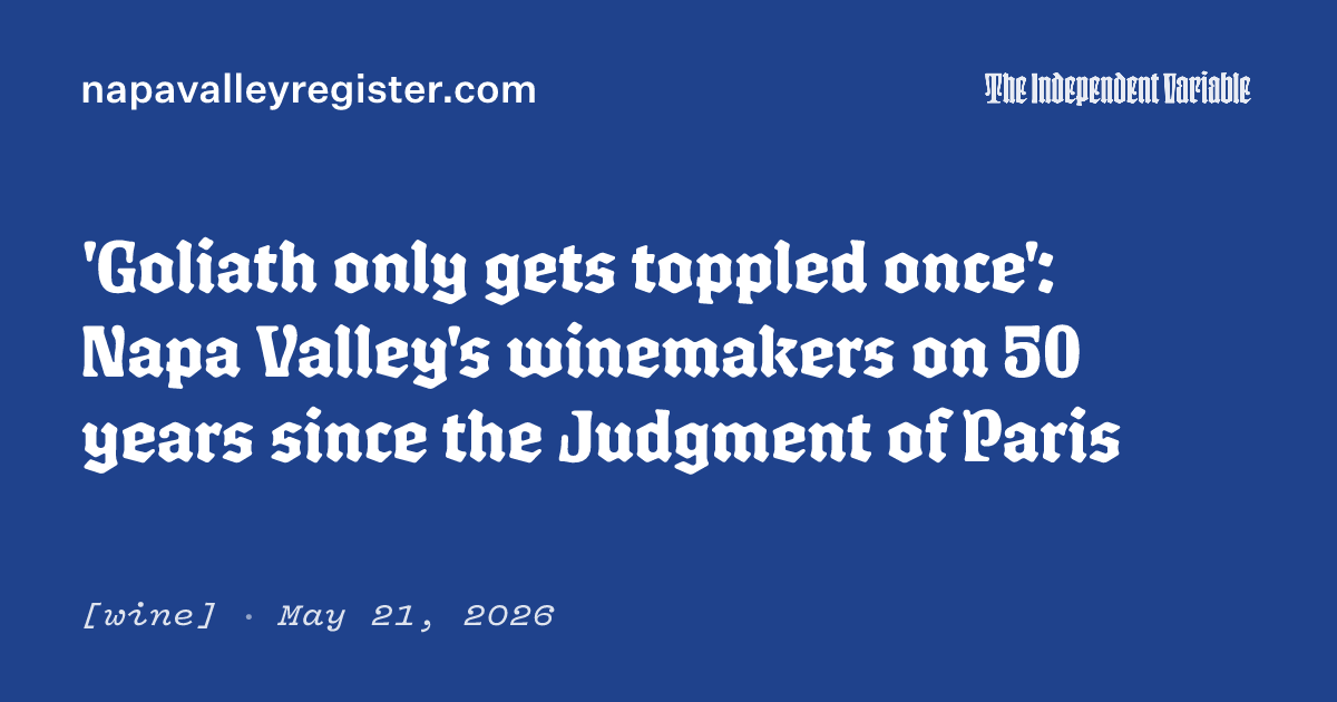 'Goliath only gets toppled once': Napa Valley's winemakers on 50 years since the Judgment of Paris